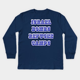 Israel Bombs Refugee Camps - Back Kids Long Sleeve T-Shirt